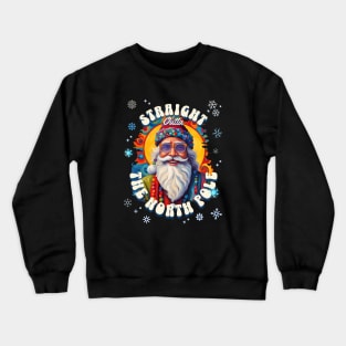 Santa Straight Outta The North Pole Crewneck Sweatshirt